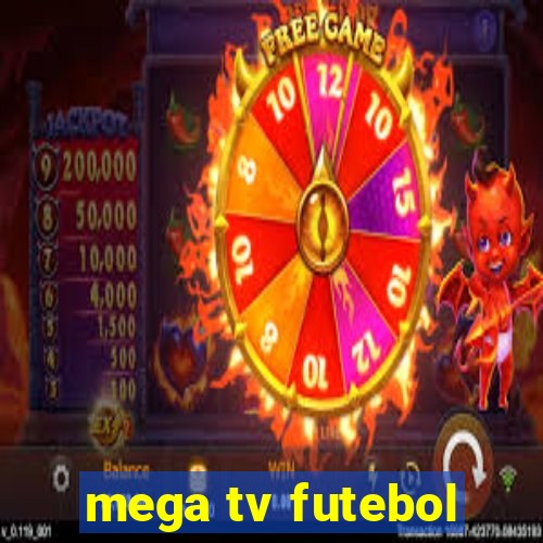 mega tv futebol